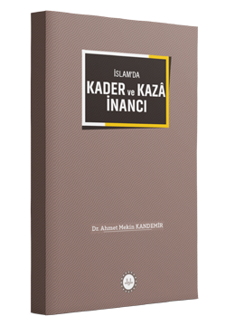 İSLAM’DA KADER VE KAZÂ İNANCI