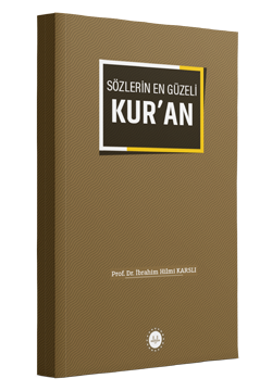 SÖZLERİN EN GÜZELİ KUR'AN